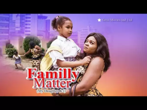 Family Matters [ My Daughter & i ] Episode 1 - 2019